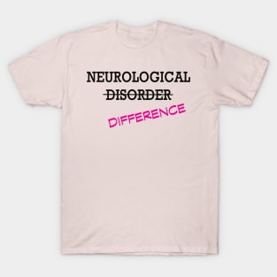 Neurological Difference- Pink T-Shirt